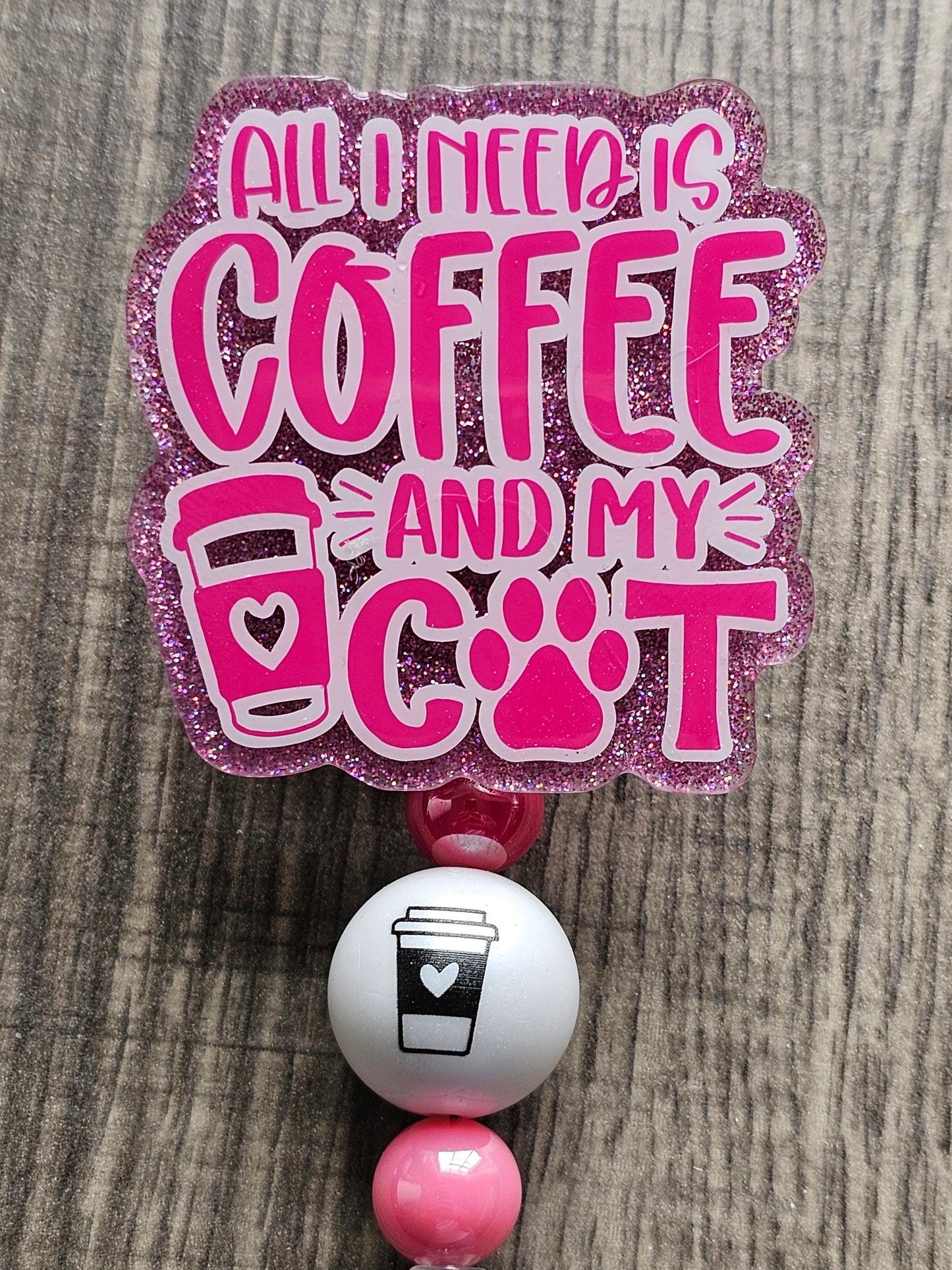 All I Need is Coffee & My Cat Badge Reel