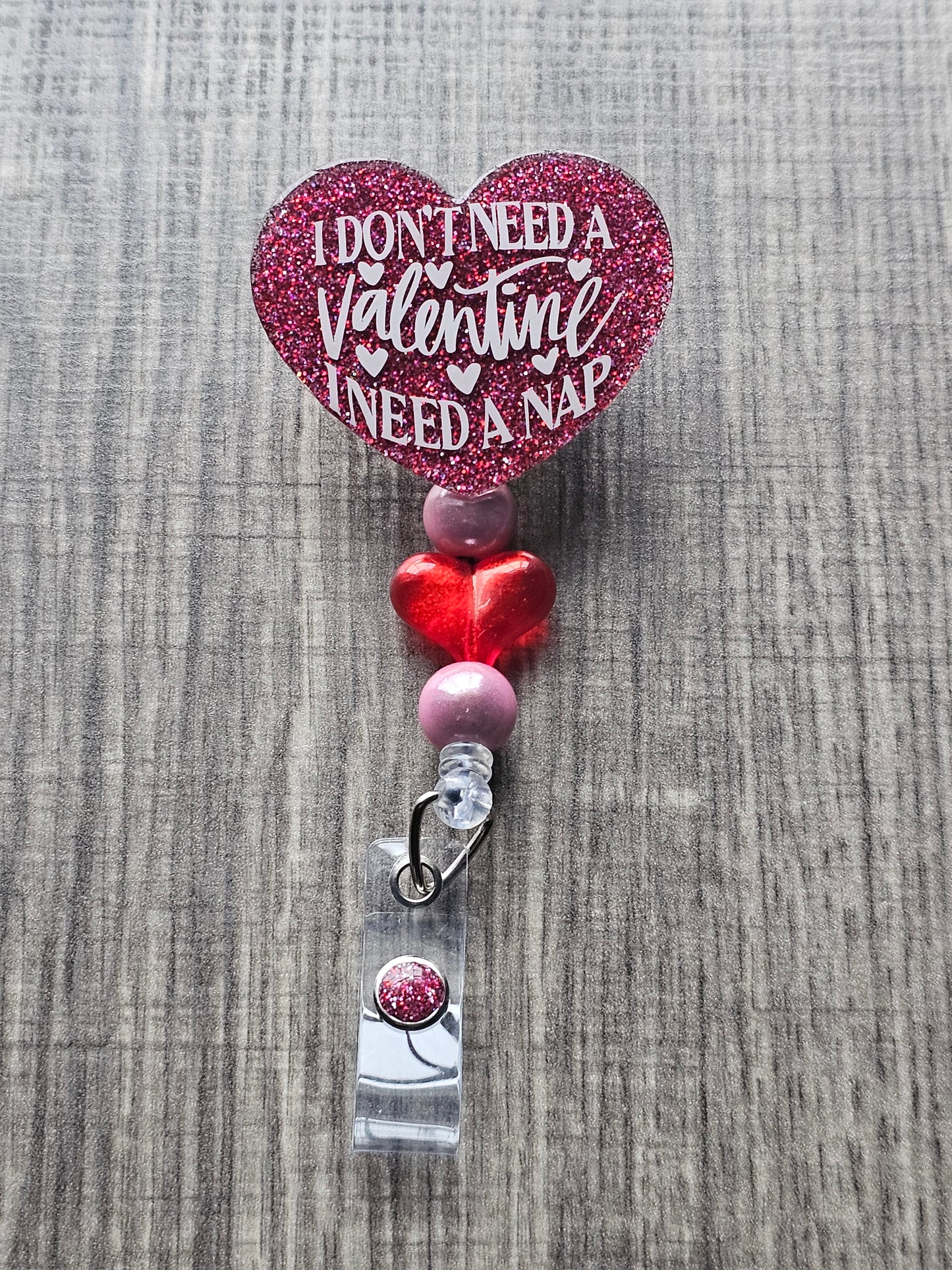 I Don't Need a Valentine, I Need a Nap Badge Reel