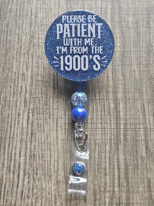 Please Be Patient With Me, I'm From the 1900's Badge Reel