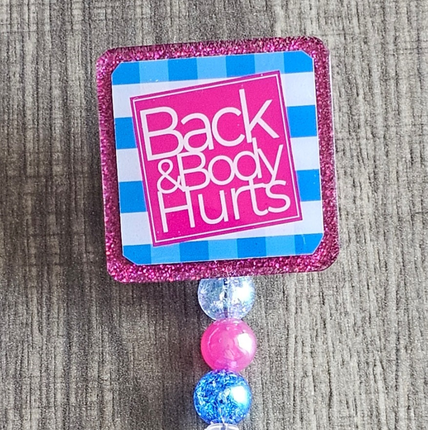 Back & Body Hurts Badge Reel