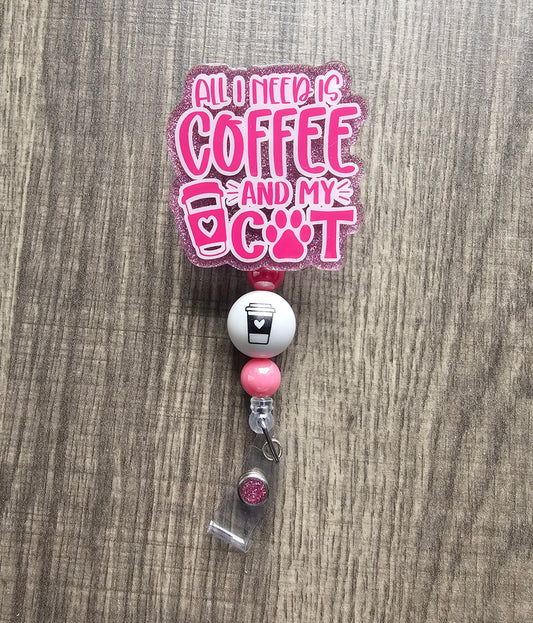 All I Need is Coffee & My Cat Badge Reel