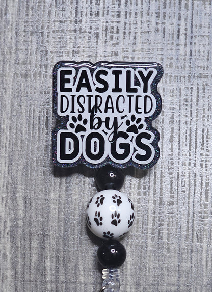 Easily Distracted by Dogs Badge Reel