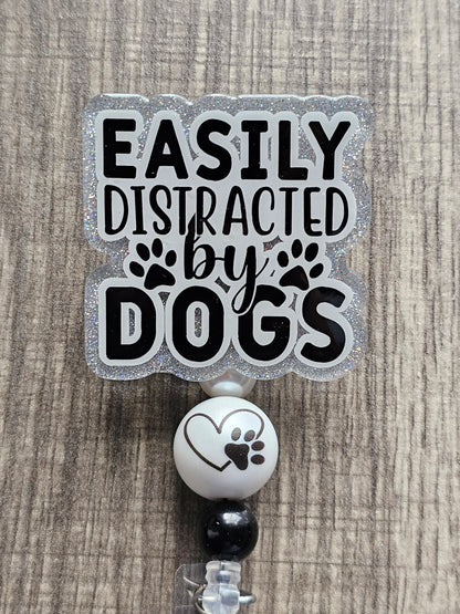 Easily Distracted by Dogs Badge Reel