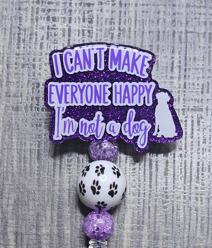 I Can't Make Everyone Happy Badge Reel