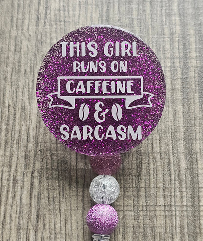 This Girl Runs On Caffeine & Sarcasm Badge Reel