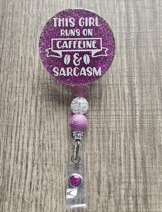 This Girl Runs On Caffeine & Sarcasm Badge Reel