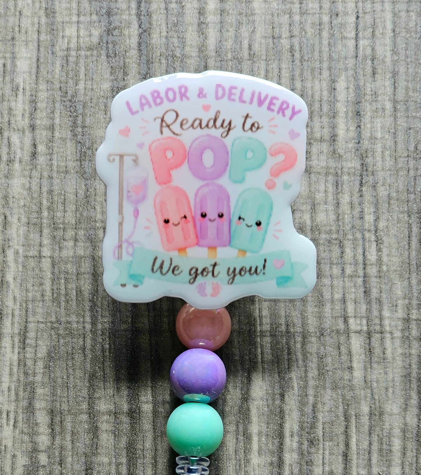 Labor and Delivery Nurse Badge Reel | Ready To Pop ID Holder