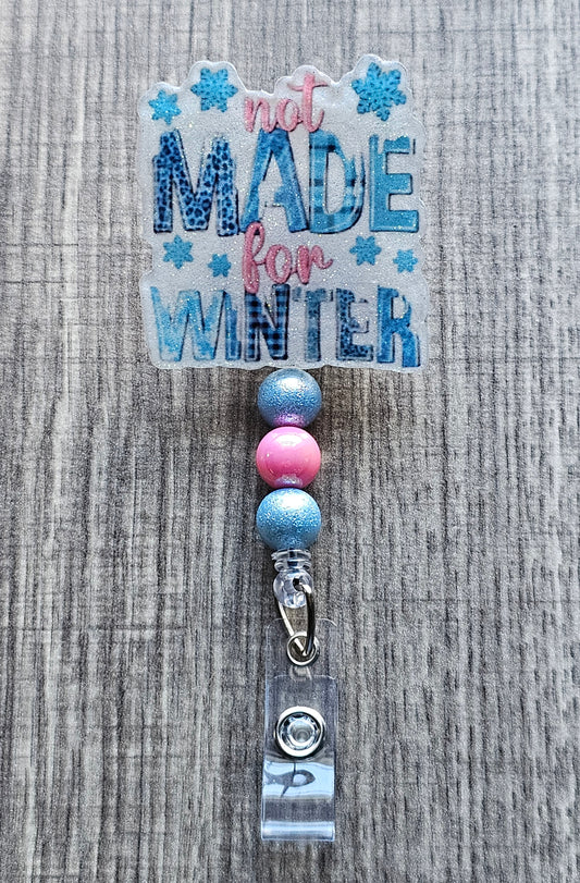 Not Made For Winter Badge Reel