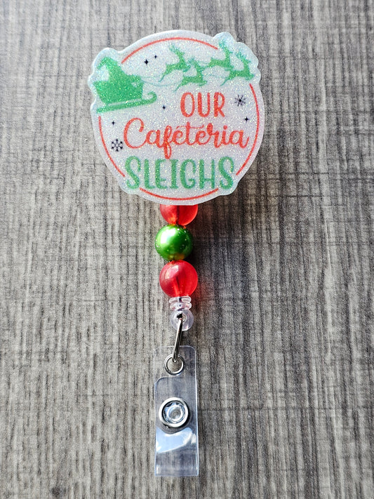 Our Cafeteria Sleighs Badge Reel