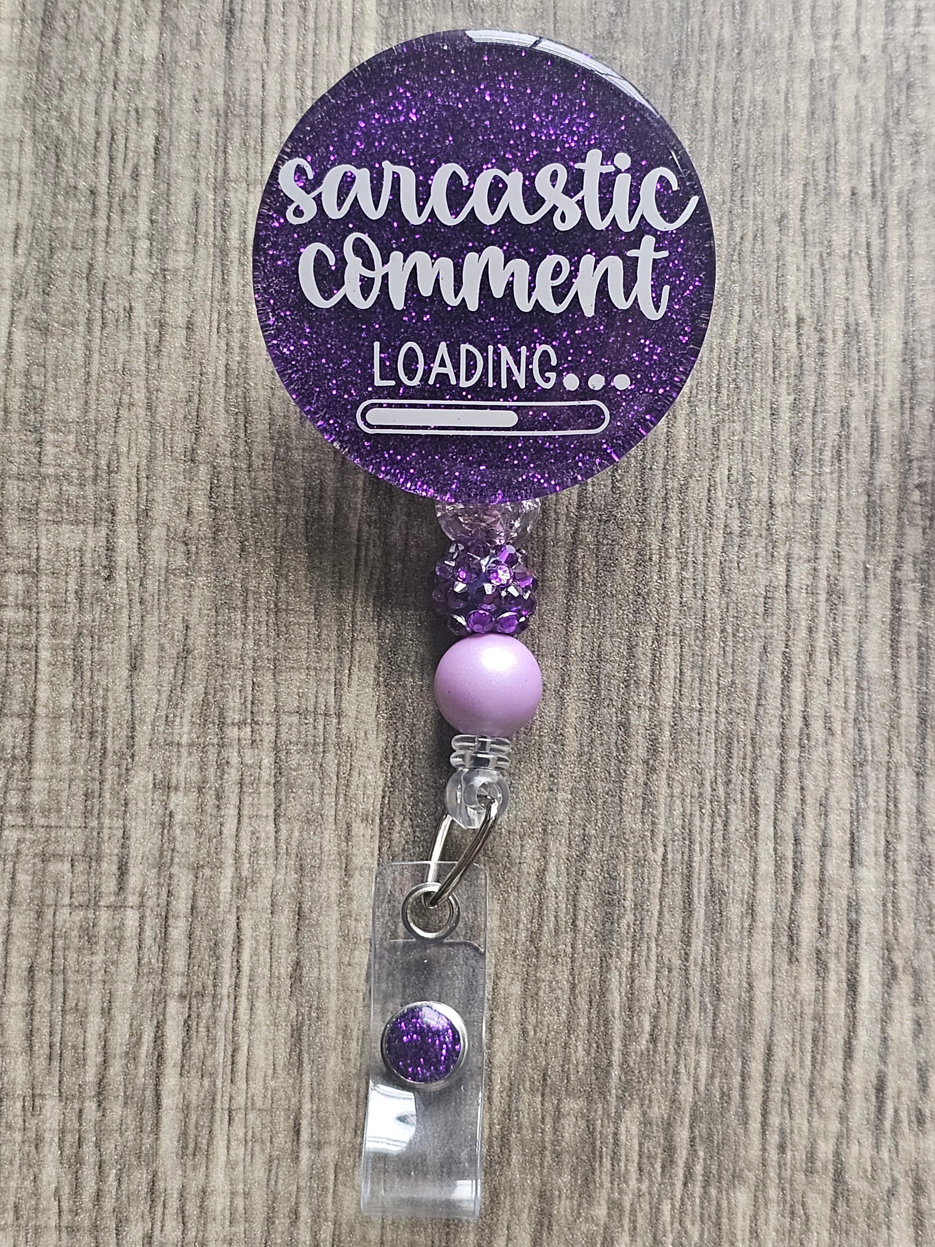Loading Badge Sarcastic Comment Loading Badge Reel | A Reel Badge Girl – A Reel Badge ...